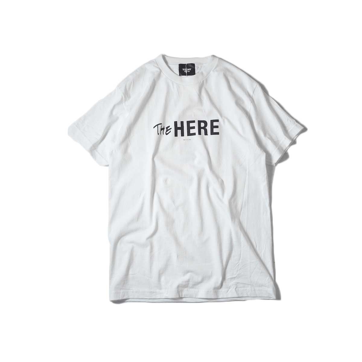 TODAY edition / The Here SS Tee (White)